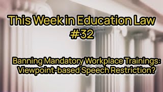 Banning Mandatory Trainings: Viewpoint Speech Restriction? Florida's Individual Freedom Act