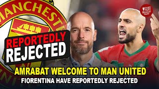 Sofyan Amrabat Welcome To Manchester United! Fiorentina have reportedly rejected Manchester United’s