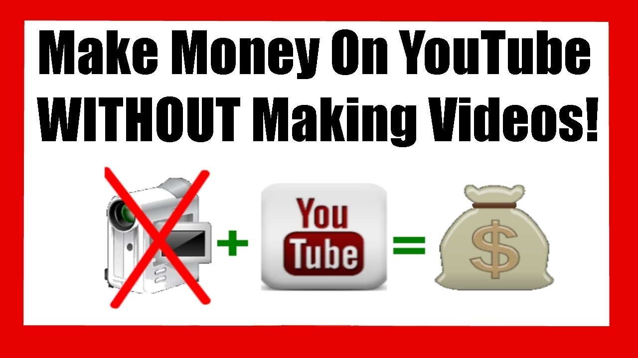 how to make money from youtube without own videos