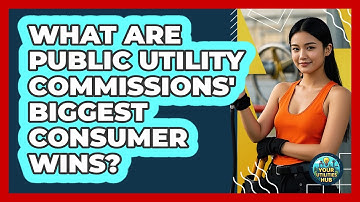 What Are Public Utility Commissions