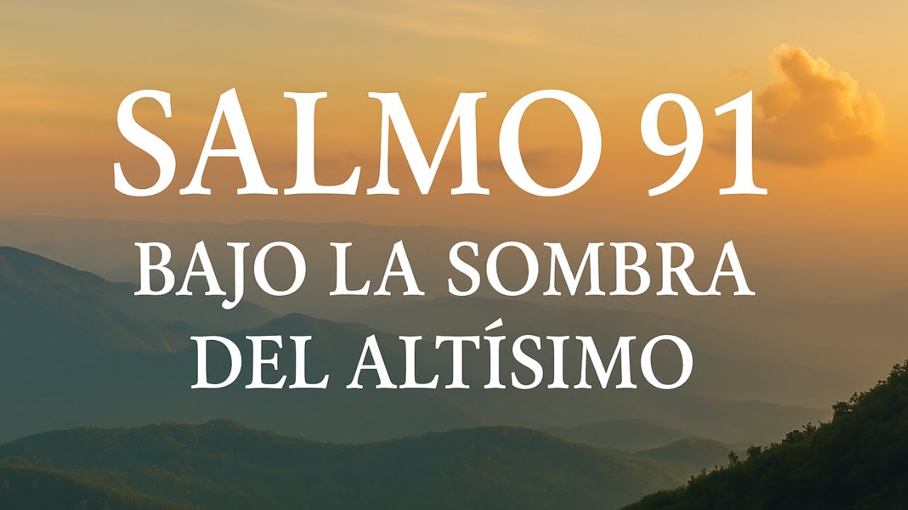 Salmo 91 Cantado Completo – Protección Divina y Paz en Dios # ...