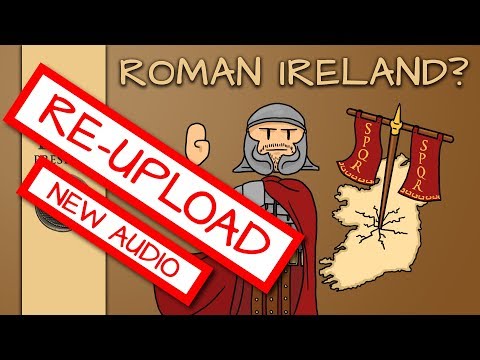 Roman Soldiers in Ireland? – REUPLOAD - Improved Audio