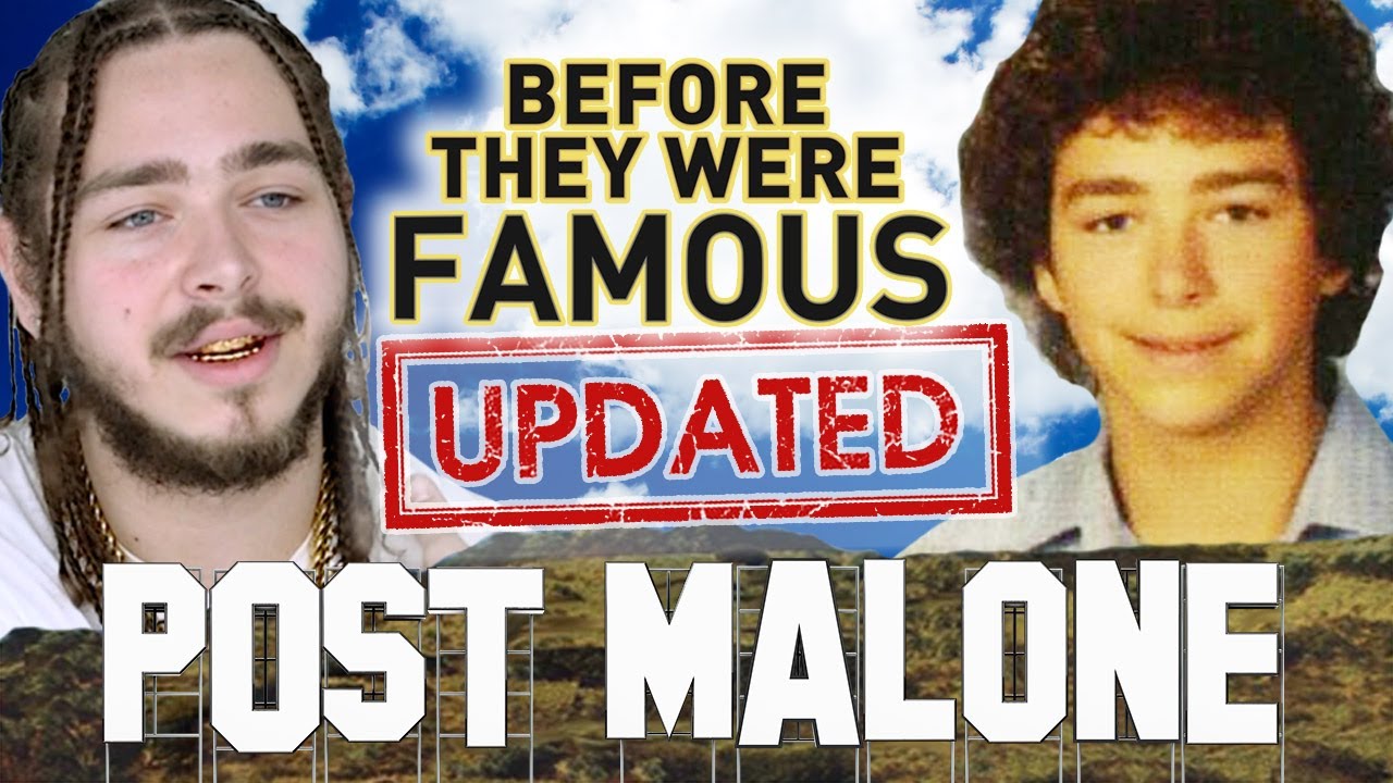POST MALONE BEFORE THEY WERE FAMOUS UPDATED YouTube