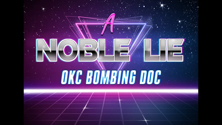 A NOBLE LIE (Oklahoma City Bombing 1995 Documentary)