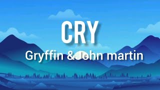 Gryffin  Cry s Feat John Martin