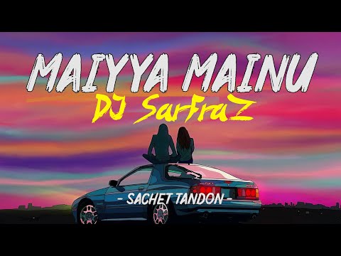 Maiyya Mainu (Euro House Remix) DJ SARFRAZ |  Jersey | Shahid Kapoor, Mrunal Thakur|