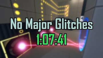Portal 2 NO MAJOR GLITCHES Speedrun WR in 1:07:41