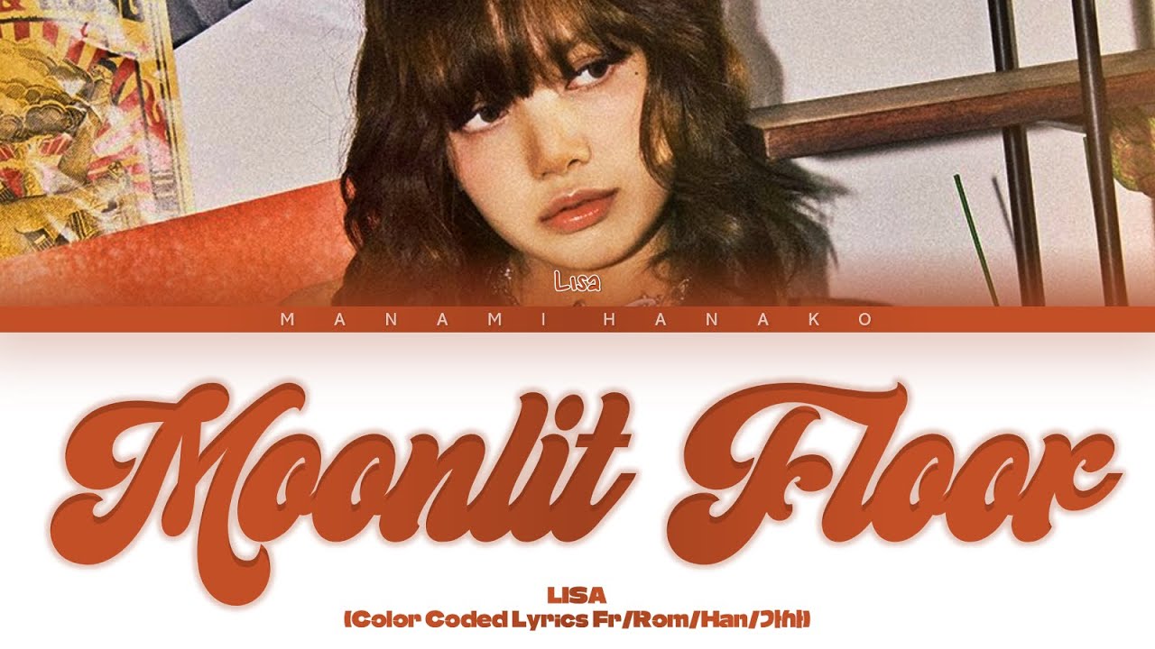 {VOSTFR} LISA - 'Moonlit Floor' (Color Coded Lyrics Français/English