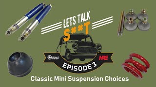 Let's Talk S**t | Episode 3 - The Best Suspension for a Classic Mini