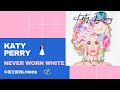 Katy Perry-Never Worn White(中文歌詞字幕)Lyrics