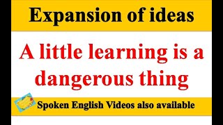 A little learning is a dangerous thing | Expansion of ideas | Expansion of theme | English writing