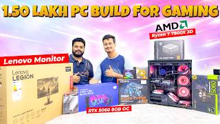 1.50 Lakh Pc Build For Gaming | Ryzen 7 7800X 3D | RTX 5060 8GB OC | Lenovo Monitor
