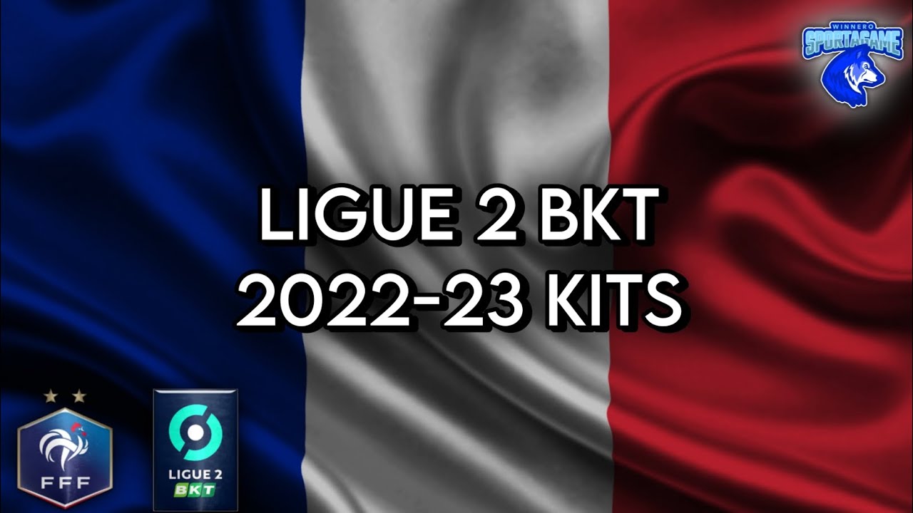 2022-23-ligue-2-bkt-kits-youtube