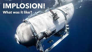 Implosion Of An Submersible What Was It Like? - The Knowledge Hub