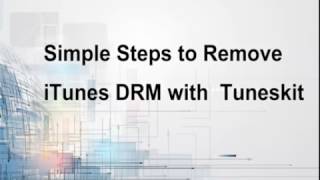 Simple Steps to Remove iTunes Video DRM with Tuneskit?