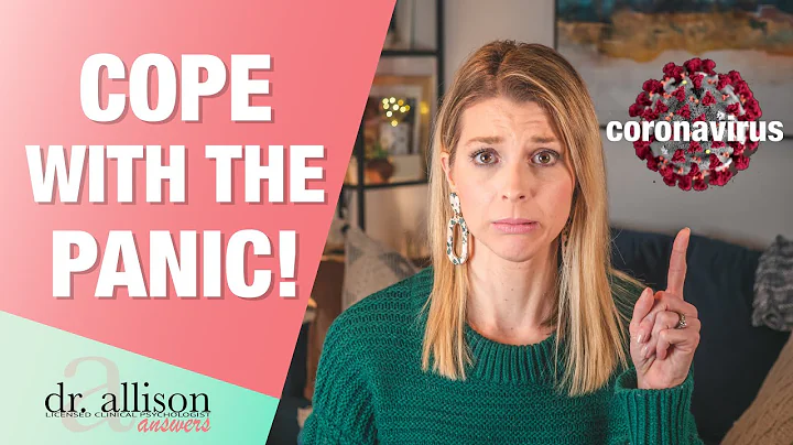 Coronavirus Anxiety: A Psychologist’s Tips to Keep Panic and Fear from Taking Over