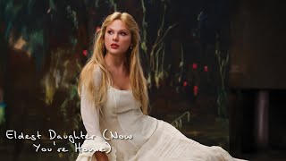 Taylor Swift - Eldest Daughter (Now You're Home)