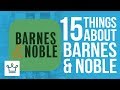 15 Things You Didn’t Know About Barnes And Noble