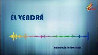 Video thumbnail of "ÉL VENDRÁ Pista Coral"