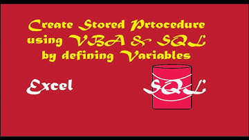 VBA Macros and SQL:   Generate The Reports using Stored Procedure by Creating Variables