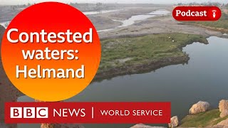 Afghanistan, Iran and how water nearly sparked wars - The Global Jigsaw podcast, BBC World Service