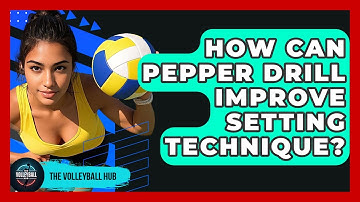 How Can Pepper Drill Improve Setting Technique? - The Volleyball Hub