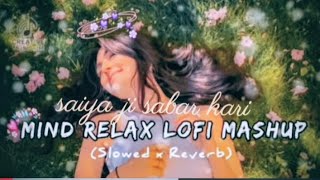 Sainya Ji Sawar Kare Lofisong And Lyrics Song Reverb Video Song
