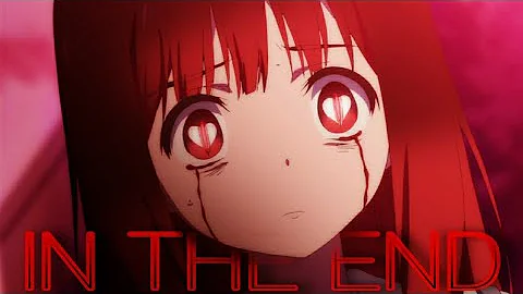 In The End「AMV」- Anime Mix