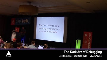 The Dark Art of Debugging — Joe Shindelar — php[tek] 2015
