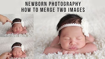 Newborn How To Merge Two Photos | Compilations | Photoshop
