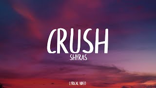 Crush - SHYRAS  | Lyrical Video | Unied Studios