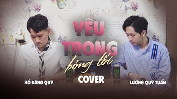 YÊU TRONG BÓNG TỐI - LÊ CHÍ TRUNG || HỒ ĐĂNG QUÝ- LƯƠNG QUÝ TUẤN COVER. Không danh phận, không ...