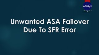 Unwanted ASA Failover Due to SFR Error