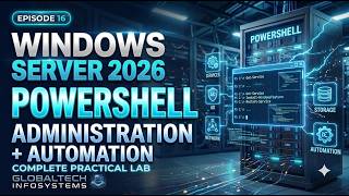 Windows Server 2026 PowerShell Complete Practical Guide | Administration & Automation | Episode 16