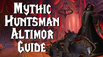 Mythic Huntsman Altimor - Guide | Castle Nathria