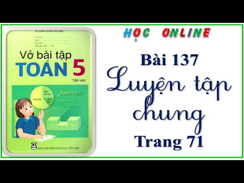 Video Vở bài tập toán 5 bài 137 luyện tập chung - trang 71 - youtube