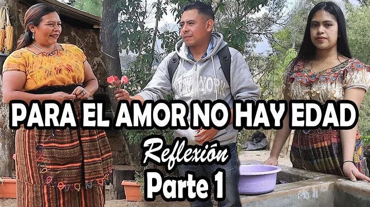PARA EL AMOR NO HAY EDAD Reflexin Parte 1