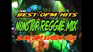 BEST OPM HITS REGGEA MUSIC SLOW JAM REMIX