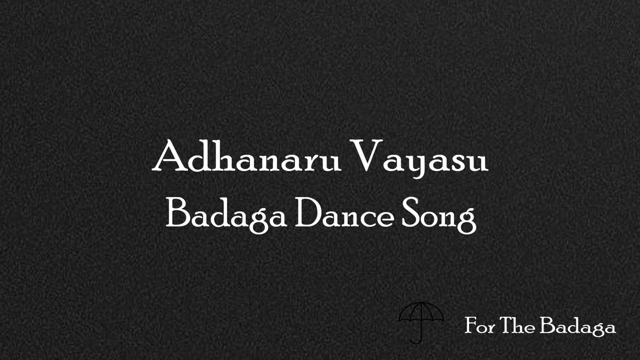 Adhanaru Vayasu | Badaga Dance Songs | For The Badaga