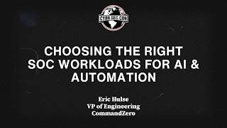 Information Choosing the Right SOC Workloads for AI & Automation - Eric Hulse News