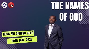 RCCG DIGGING DEEP SERVICE | UNDERSTANDING THE WAYS OF GOD 2 - THE NAMES OF GOD | 20TH JUNE, 2023
