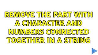 Remove the part with a character and numbers connected together in a string (5 Solutions!!)