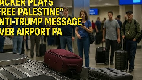 Hacker plays "Free Palestine" anti-Trump message over airport PA | US Briefing Daily