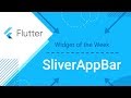 SliverAppBar (Flutter Widget of the Week)