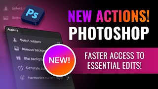 New Photoshop Action Panel! - Top 5 Updates