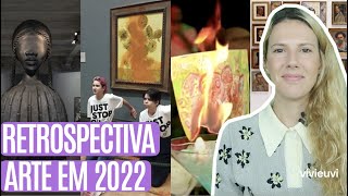 Retrospectiva das notícias de arte de 2022 - Vivi Arte News #VIVIEUVI