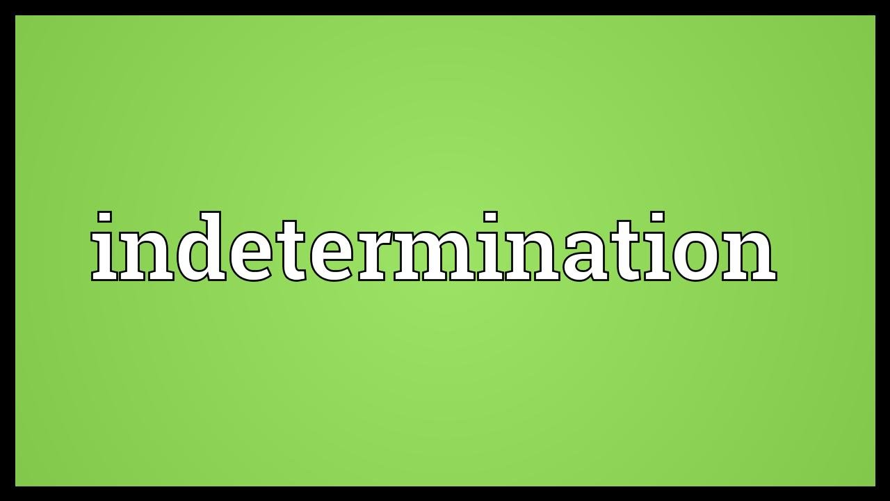 Interdetermination Indetermination Meaning - YouTube