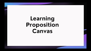 Shaping Learner-Centered Design with Learning Proposition Canvas