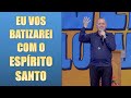 Eu vos batizarei com o esprito santo  ironi spuldaro