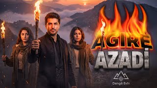 Agirê Azadî - Özgürlüğün Ateşi - Offical - Dengê Evîn Production